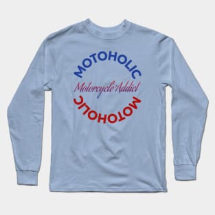 Motoholic - Motorcycle Addict Long Sleeve T-Shirt